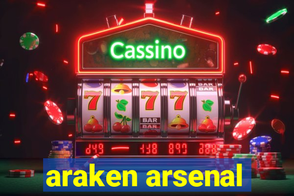 araken arsenal